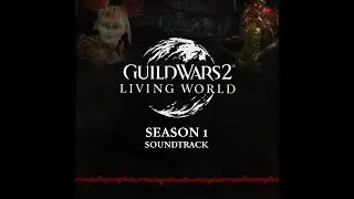 Guild Wars 2 Living World Season 1 - Full Soundtrack