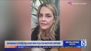 Savannah Guthrie releases new plea for mother's safe return