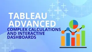 Tableau Advanced | Course Introduction | Dashboarding & BI Series
