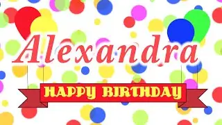 Happy Birthday Alexandra Song