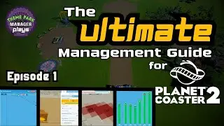 Ultimate Management Guide for Planet Coaster 2 - Episode 1