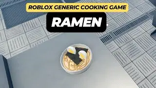 How to Make Ramen in the Roblox Generic Cooking Game