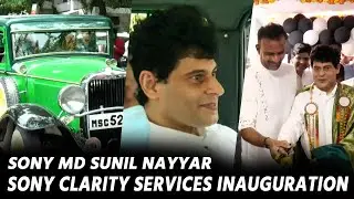 Sony Authourized Service Centre 'Clarity Services' Grand Launch By Sony India MD Mr.Sunil Nayyar