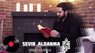 V&uuml;qar Vəlioğlu  - Sevib aldanma     #sevmedia