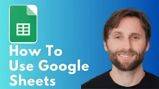 How to Use Google Sheets [Full Guide 2026]