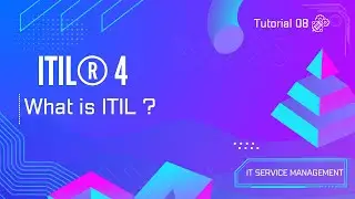 Учебник 08 | Что такое библиотека инфраструктуры информационных технологий | ITIL &reg; 4