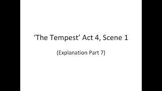 'The Tempest' Act 4, Scene 1 (Explanation Part 7)