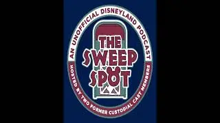 The Sweep Spot Ep. #373 - Disneyland and DCA Custodian Jeremiah LeCompte - Part 2