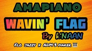 [WAVIN' FLAG] arrangement by ADM 3 MAKER x  FLO JAZZY