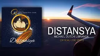 DISTANSYA/MICHAEL DUTCHI LIBRANDA/OFFICIAL LYRIC VIDEO