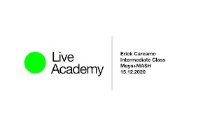 Maya+MASH Intermediate Class Intro by Eric Carcamo - Live Academy