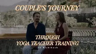 A Couple&rsquo;s Journey Through Yoga Teacher Training in Rishikesh | Rishikesh Yogpeeth
