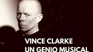Vince clarke&nbsp;un genio musical