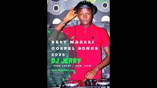 MAASAI GOSPEL MIX NEW YEAR 2026 //DJ JERRY