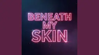 Beneath My Skin (Deep House Mix)
