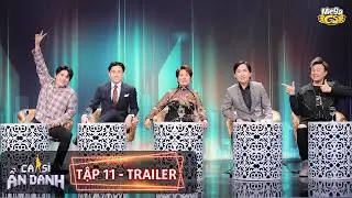 Ca Sĩ Ẩn Danh - Trailer Tập 11 | Sẽ l&agrave; những c&acirc;u chuyện đầy cảm x&uacute;c sẽ được gửi tới kh&aacute;n giả