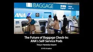 The Future of Baggage Check-In: ANA's Self-Service Pods