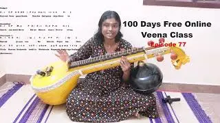 100 Days Free Online Veena Class | Episode 77 |  Swarajathi Veena Tutorials | Raravenu Gopala