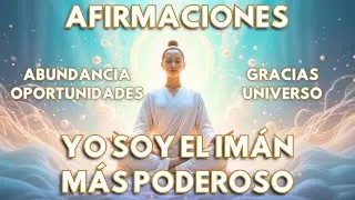YO SOY EL IM&Aacute;N M&Aacute;S PODEROSO DEL UNIVERSO 💫 EMPIEZA EL D&Iacute;A CON ESTAS PODEROSAS AFIRMACIONES