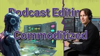 The $1 Threat: Understanding Commoditization in Podcast Editing