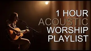 Beautiful Christian Acoustic Vibes | Worship Mix