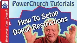 Help Using PowerChurch Tutorials  - How to Setup Donor Restricted Contributions