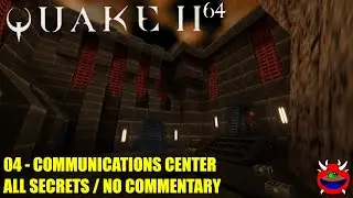 Quake 2 64 - 04 Communications Center - All Secrets No Commentary