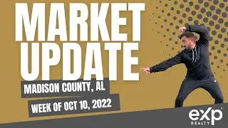 Madison County, AL Market Update | Huntsville / Madison, Alabama - Week of Oct 10, 2022