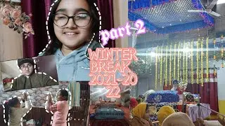 WINTER BREAK 2021-2022 | Part 2 | SEHAJ UBHI..