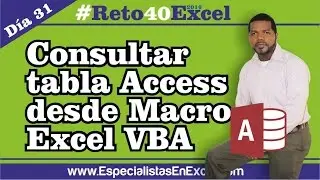 Día 31 - Consultar Tabla Access desde Macro Excel VBA #Reto40Excel 2016