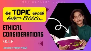 Ethical considerations in telugu|GCLP|Mlt Healthy vlogs
