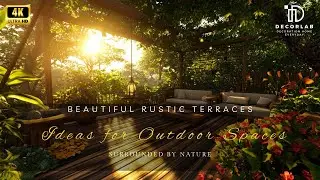 Beautiful Rustic Terraces: Ideas for Outdoor Spaces Surrounded by Nature