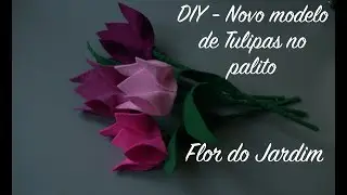DIY - Novo modelo de  Tulipas de feltro -  como hacer tulipanes de fieltro
