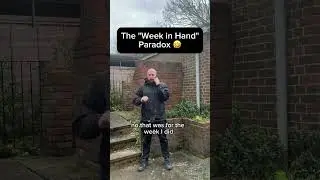 Week In Hand Paradox
