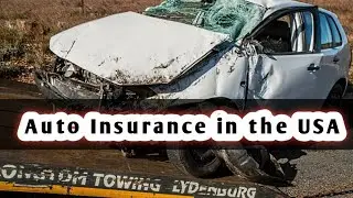 Auto Insurance in the USA|| Protecting Your Vehicle and  Yourself||Info Hub