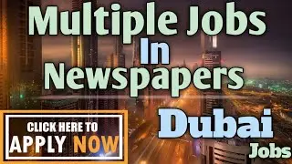 Dubai Jobs in Newspaper Today | Latest Job vacancy in UAE | New Jobs in Dubai Today