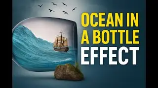 Ocean in a Bottle Effect | Photoshop Tutorial for Beginners