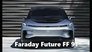 Faraday Future FF 91, наконец, входит