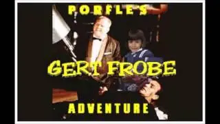 Porfle's Gert Frobe Adventure