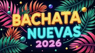 Bachata Nueva 2026 💫 New Smooth Modern Bachata Vibes