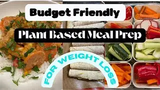 Plant-Based Meal Prep for Weight Loss (WFPBNO-Friendly)