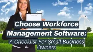 How To Choose Workforce Management Software A Checklist For Small Business Owners