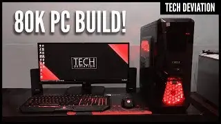 80K PC Build - Tech Deviation