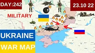 Russia and Ukraine war map 23 October 2022 - 242 day invasion  Military summary latest news today.