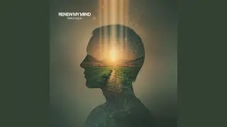 Renew My Mind