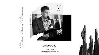 13: Dan Kerr CEO and co-founder of Service.com.au