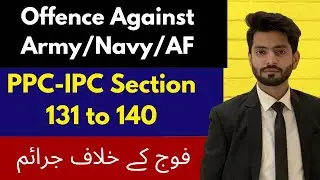 PPC section 131 to 140 | Offence Against Army/Navy/Air Force | Pakistan penal code | Law Gat Prepare