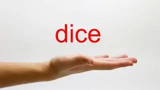 How to Pronounce dice - American English