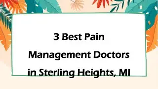 3 Best Pain Management Doctors in Sterling Heights, Michigan 2024 | Pain Specialists