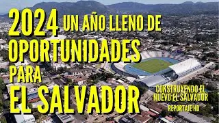 2024: Un A&ntilde;o Lleno de Oportunidades para El Salvador